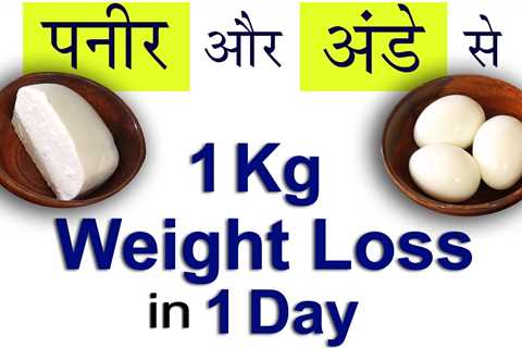 1 Kg Weight Loss in 1 Day | सिर्फ Paneer और Eggs से | Diet Plan to Lose Weight Fast | Hindi Video
