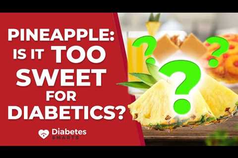Pineapple: Is It Too Sweet For Diabetics?