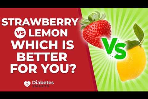 Strawberries Vs Lemons - Which Is Best For Diabetics?