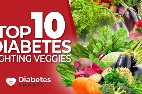 Top 10 Diabetes-Fighting Vegetables