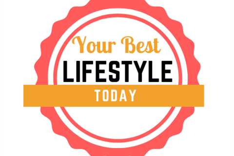 Your Best Lifestyle Today