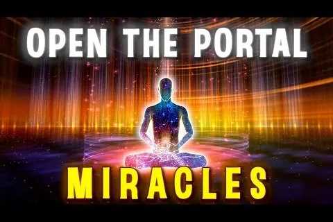 Open The Portal of Miracles into your Life┇Unlock The Power of Manifestation with this Music