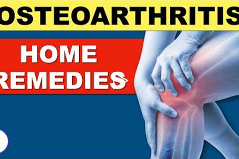 Osteoarthritis treatment | Osteoarthritis Home Remedies | Arthritis Treatment | Joint Pain Treatment