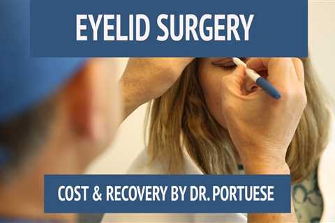 Eyelid Surgery Cost & Recovery -  Blepharoplasty Surgery  - Seattle WA