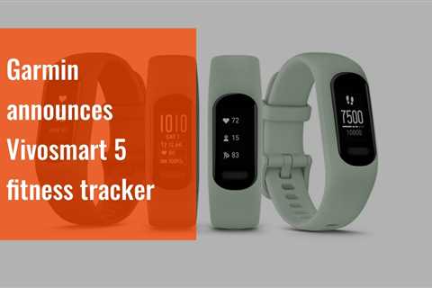 Garmin announces Vivosmart 5 fitness tracker