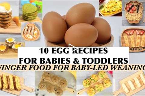 10 EGG RECIPES FOR BABIES AND TODDLERS | HOW TO MAKE BABY FOOD WITH EGGS | FINGER FOODS FOR BABIES