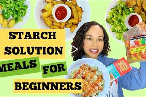 Starch Solution Meals For Maximum Weight Loss |Starch Solution for Beginners| Starch Solution Meals