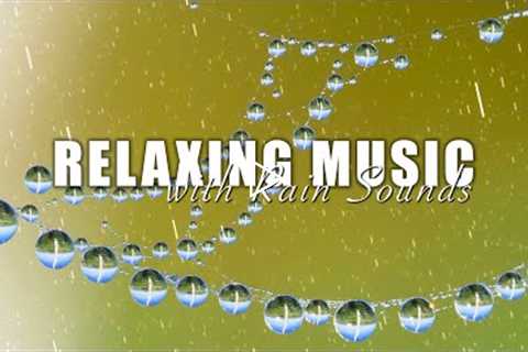 Relaxing Music With Rain Sounds | Reduce Stress and Anxiety, Calm Music, Healing - Relax ur Soul