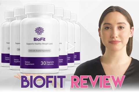 Biofit Review - A Probiotic Supplement For Weight Loss