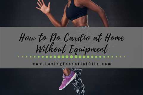 How to Do Cardio at Home Without Equipment