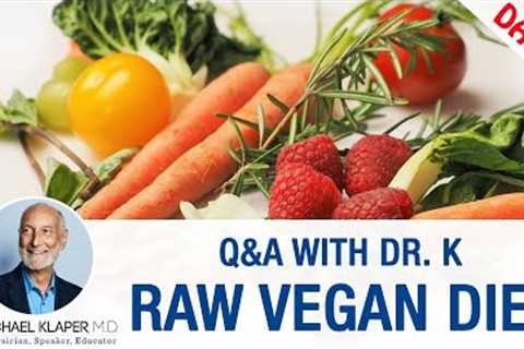 Vegan Diet vs Raw Vegan Diet, which is better?