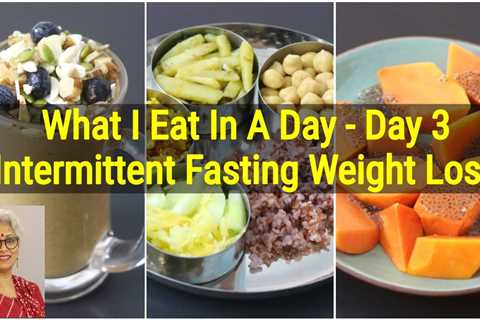 What I Eat In A Day For Weight Loss – Diet Plan To Lose Weight Fast – Intermittent Fasting – Day 3