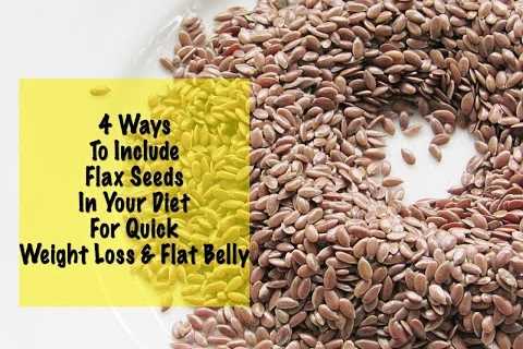 Quick Weight Loss With Flax Seeds – 4 Flax Seed Recipes – Daily Diet – Instant Belly Fat Burner