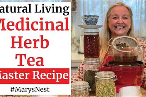 Master Recipe for How to Make Medicinal Herb Tea