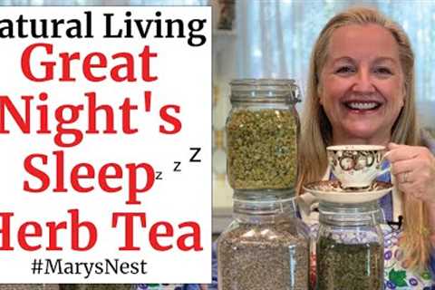The Best Homemade Medicinal Herb Tea Recipe for a Great Night’s Sleep