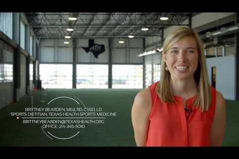 Sports Nutrition: Introducing Brittney Bearden with Texas Health Sports Medicine