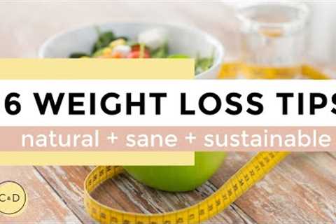 HOW TO LOSE WEIGHT | 6 weight loss tips (a SANE approach)