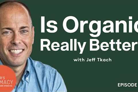 Is Organic Really Better?