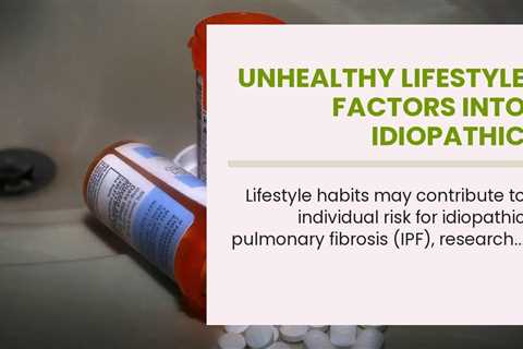 Unhealthy Lifestyle Factors Into Idiopathic Pulmonary Fibrosis - Medpage Today