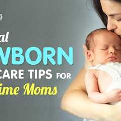 12 Newborn Baby Care Tips for First Time Moms