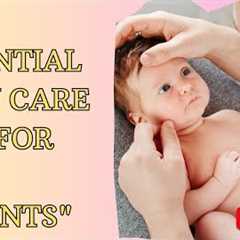 10 Essential Baby Care Tips for New Parents | NEWBORN BABY
