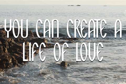 You Can Create A Life Of Love // Morning Meditation for Women
