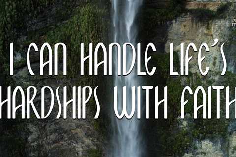 I Can Handle Life’s Hardships With Faith // Morning Meditation for Women