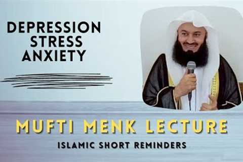 Deal With Depression, Stress and Anxiety  | With Big Subtitle #muftimenk