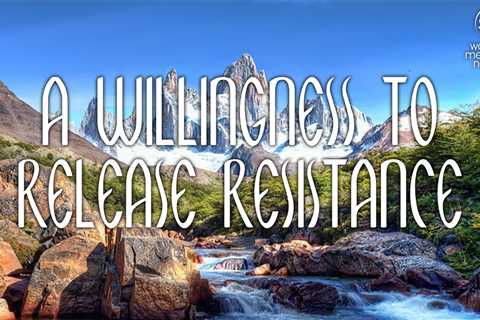 A Willingness To Release Resistance // Morning Meditation for Women