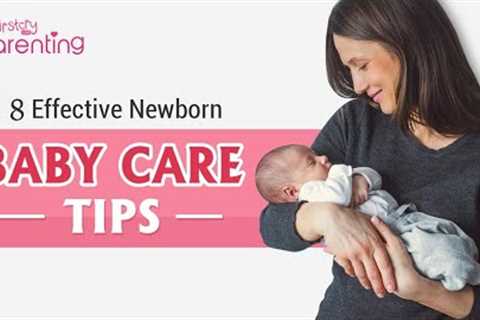 8 Effective Newborn Baby Care Tips that New Parents Must Know