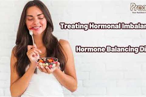 Best Foods For Hormonal Imbalance Treatment | Top Foods For Hormonal Imbalance in Women | Pro360