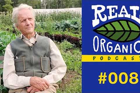 Eliot Coleman | Real Organic vs. Chemical Farming | 008