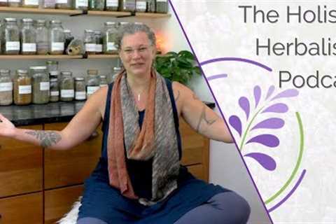 Making peace with GMP, FDA, & FTC Guidelines  | The Holistic Herbalism Podcast