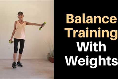 12 Minute Balance Training With Weights - Senior Fitness Videos