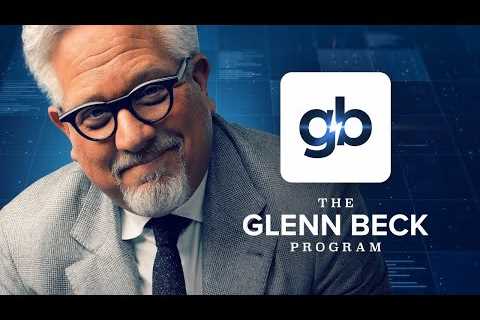 LIVE: The Glenn Beck Program | Hour One | 7/18/23