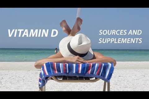 Vitamin D Sources and Supplements
