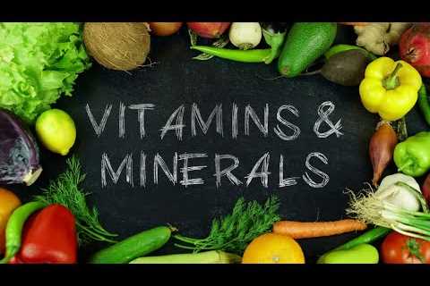9 Essential Vitamins And Minerals