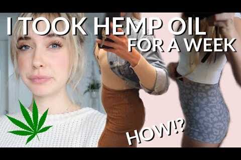 I Took Hemp For 7 Days Straight *and canât BELIEVE what happened*