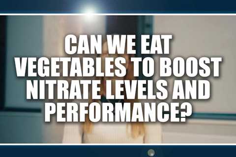 Can we eat vegetables to boost nitrate levels and performance?  Kristin Jonvik