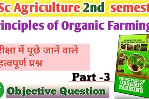 Principles of Organic Farming Objective Question B.Sc Agriculture 2nd semester