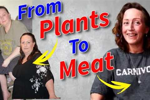 From Plant Based To Carnivore: And This Is What Happened!