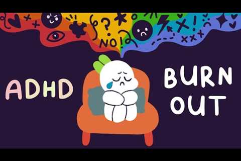5 Signs Of ADHD Burnout, Not Laziness