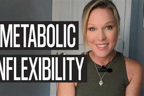 Are you metabolically inflexible? Let''s talk about causes and signs of Metabolic Inflexibility