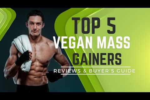 Best Vegan Mass Gainer for Weight Gain â Reviews & Buyerâs Guide
