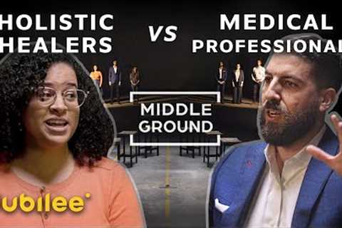 Do Miracle Healings Exist? Doctors vs Holistic Healers | Middle Ground