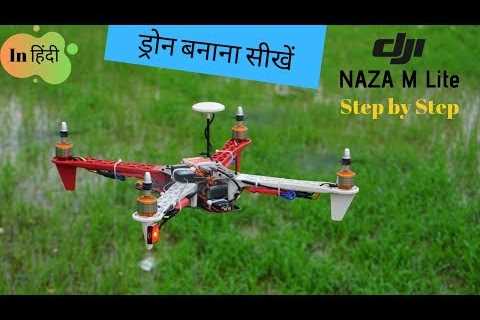 How to make Quadcopter Drone with DJI naza M lite | Indian LifeHacker