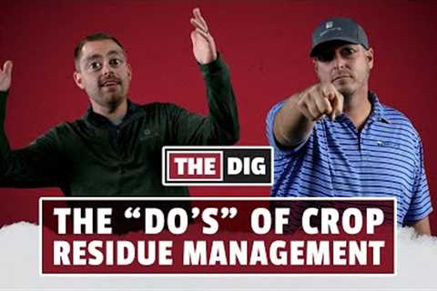 The Do''s of Crop Residue Management | The Dig