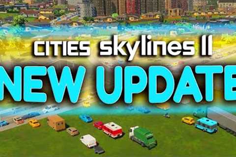 Cities Skylines 2 -  NEW PATCH UPDATE JUST DROPPED!