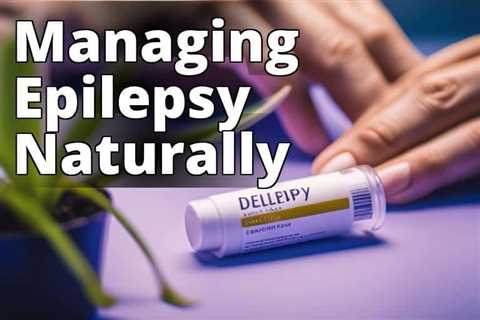 Delta 8 THC for Epilepsy: What You Need to Know About Safety and Legality