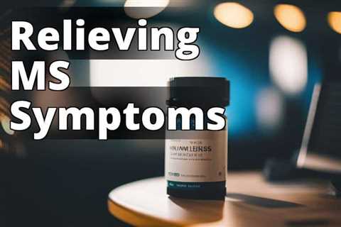 Managing Multiple Sclerosis with Delta 8 THC: The Natural Alternative